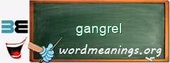 WordMeaning blackboard for gangrel